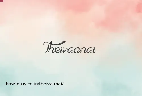 Theivaanai