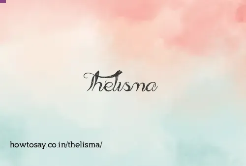 Thelisma