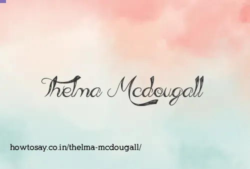 Thelma Mcdougall