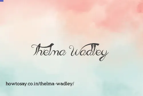 Thelma Wadley