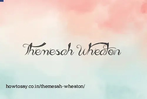 Themesah Wheaton
