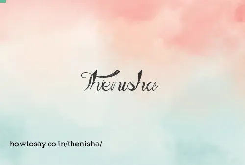 Thenisha