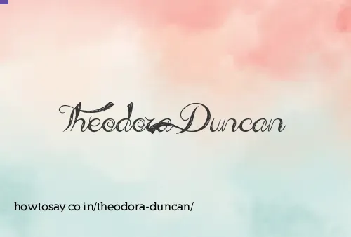 Theodora Duncan