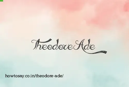 Theodore Ade