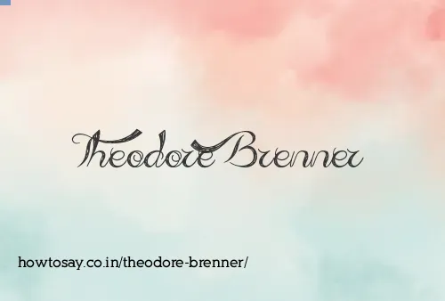 Theodore Brenner