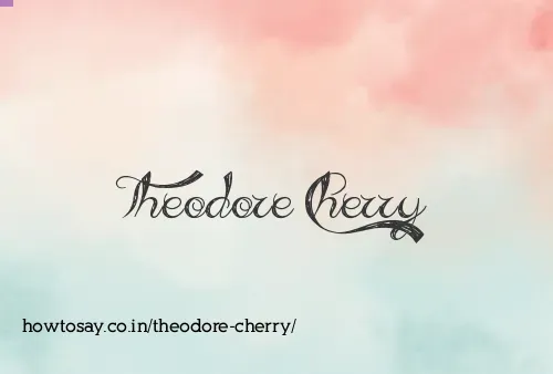 Theodore Cherry