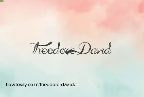 Theodore David