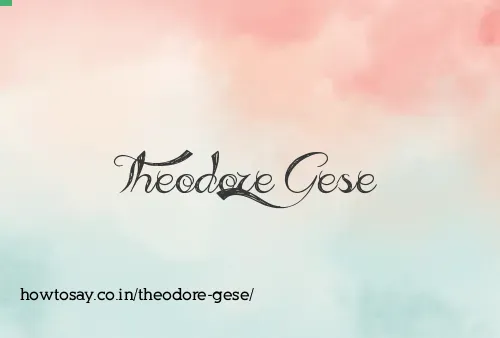 Theodore Gese