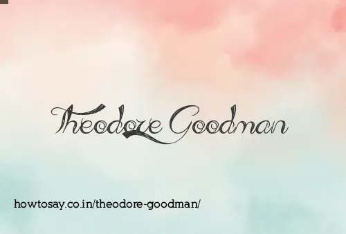 Theodore Goodman