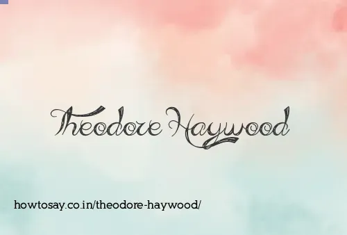 Theodore Haywood