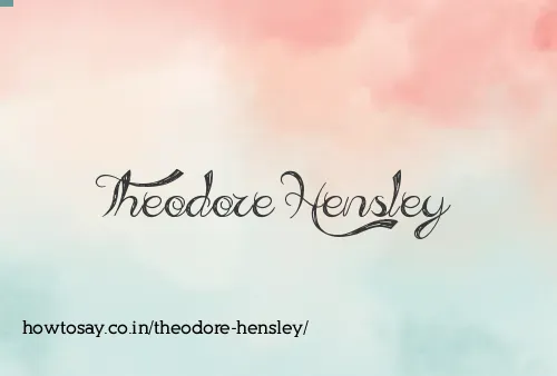 Theodore Hensley