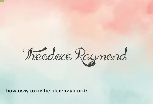 Theodore Raymond