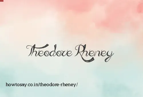Theodore Rheney