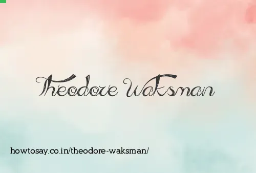 Theodore Waksman