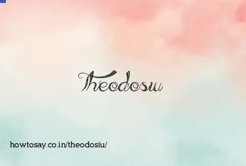 Theodosiu