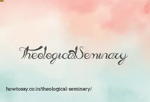 Theological Seminary