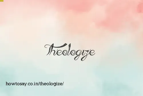 Theologize