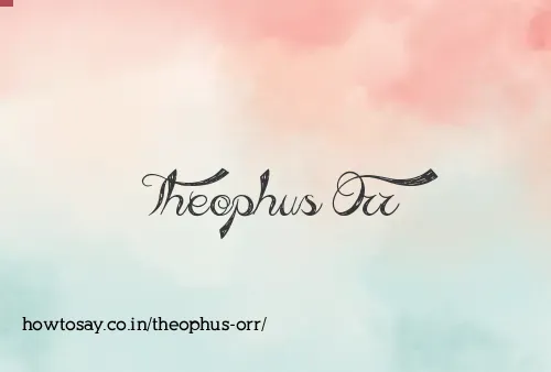 Theophus Orr