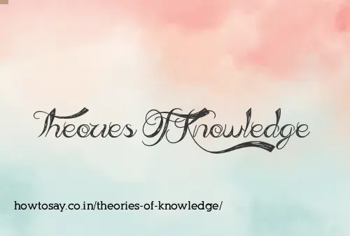 Theories Of Knowledge