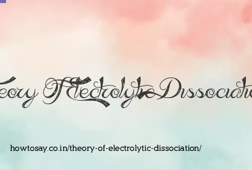 Theory Of Electrolytic Dissociation