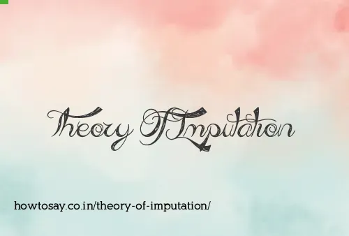 Theory Of Imputation