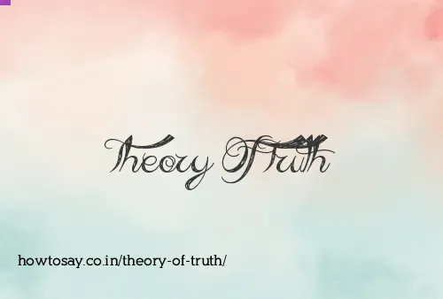 Theory Of Truth
