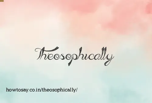 Theosophically