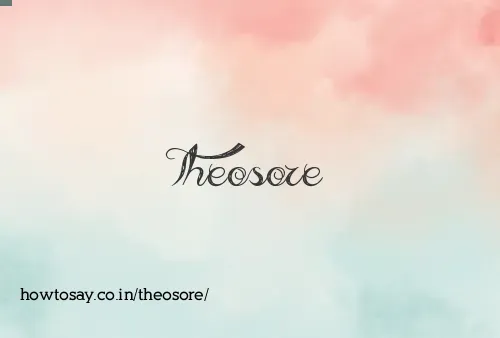 Theosore