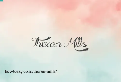 Theran Mills