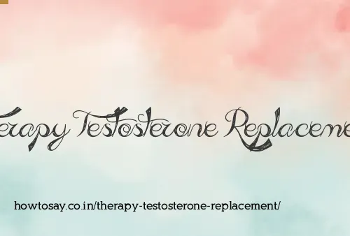 Therapy Testosterone Replacement