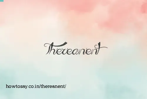 Thereanent