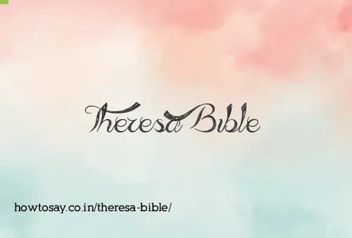 Theresa Bible
