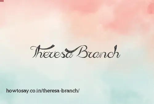 Theresa Branch