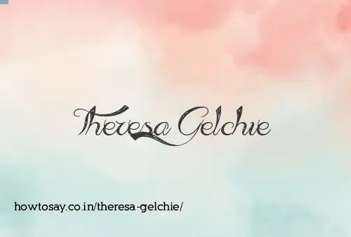 Theresa Gelchie