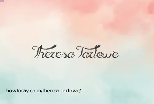 Theresa Tarlowe