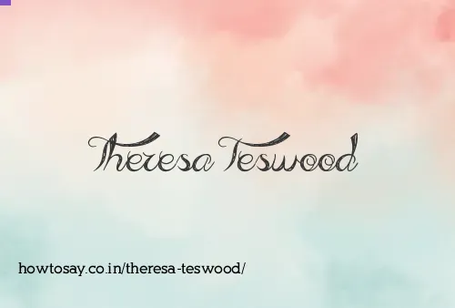 Theresa Teswood