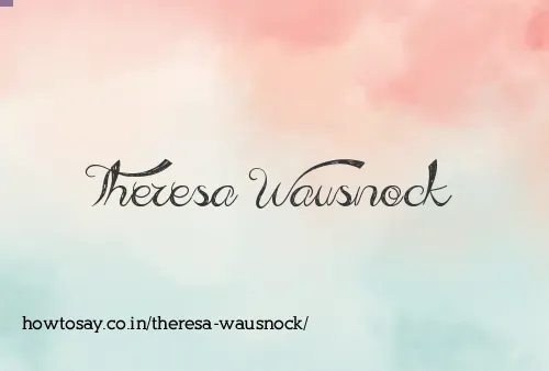 Theresa Wausnock