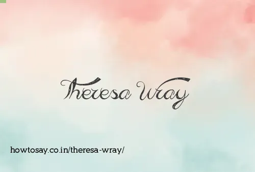 Theresa Wray