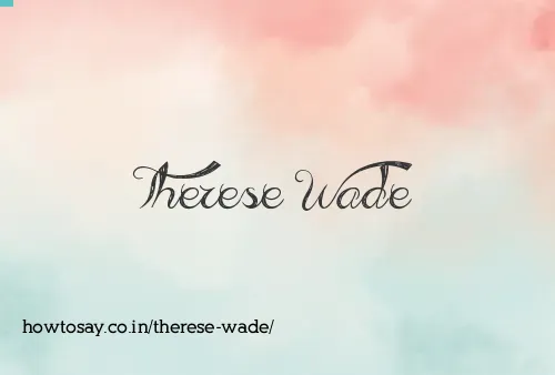Therese Wade