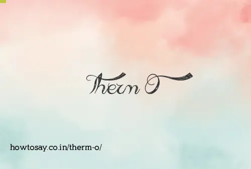 Therm O
