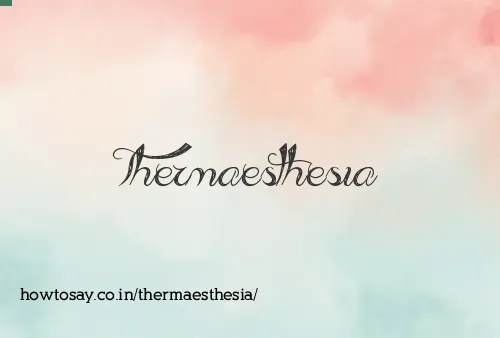 Thermaesthesia