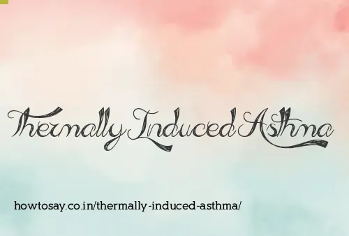 Thermally Induced Asthma