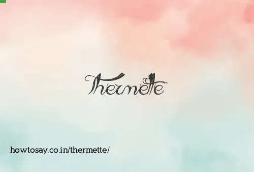 Thermette