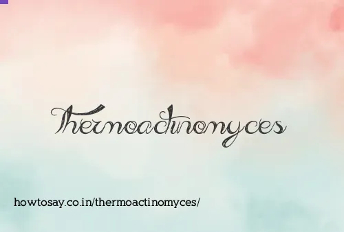 Thermoactinomyces