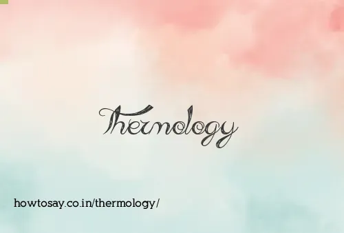 Thermology