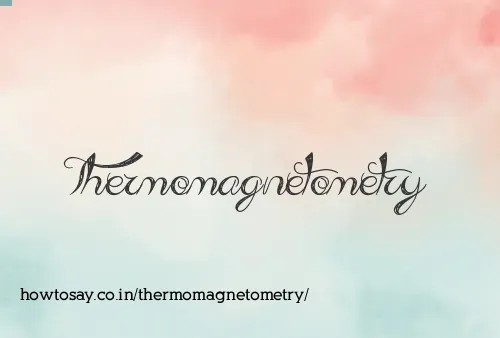 Thermomagnetometry