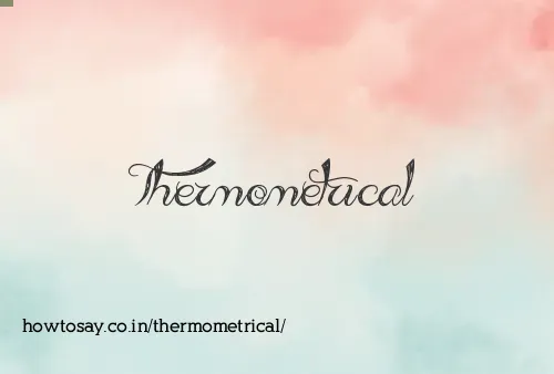 Thermometrical