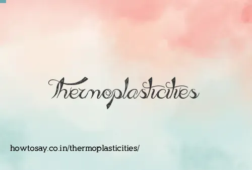 Thermoplasticities