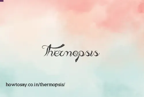 Thermopsis