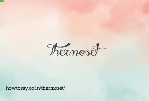 Thermoset